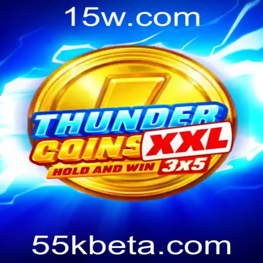 Explorando o Universo do Jogo ThunderCoinsXxl e a Estratégia 55kbet